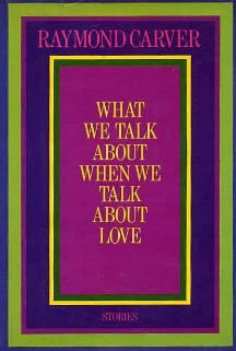 О чем мы говорим, когда говорим о любви (сборник рассказов)