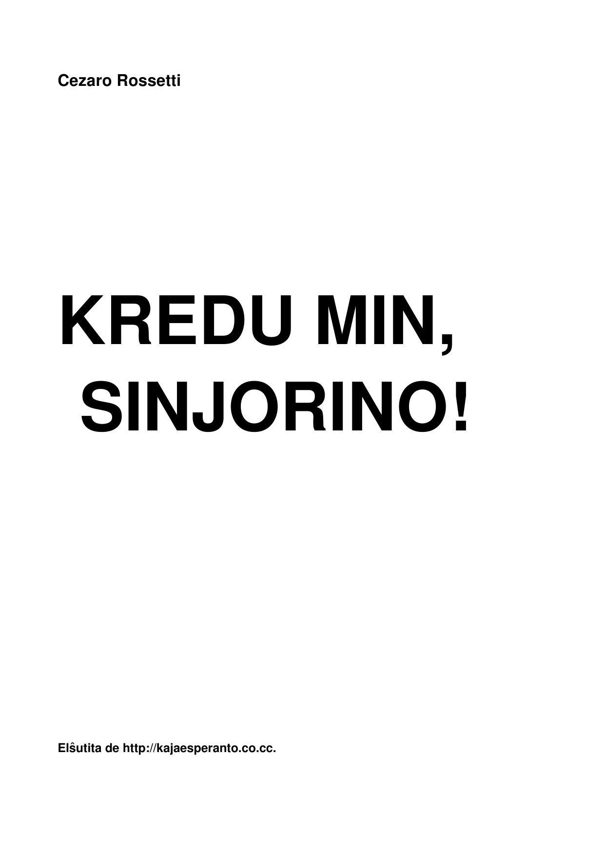 Kredu min, sinjorino!