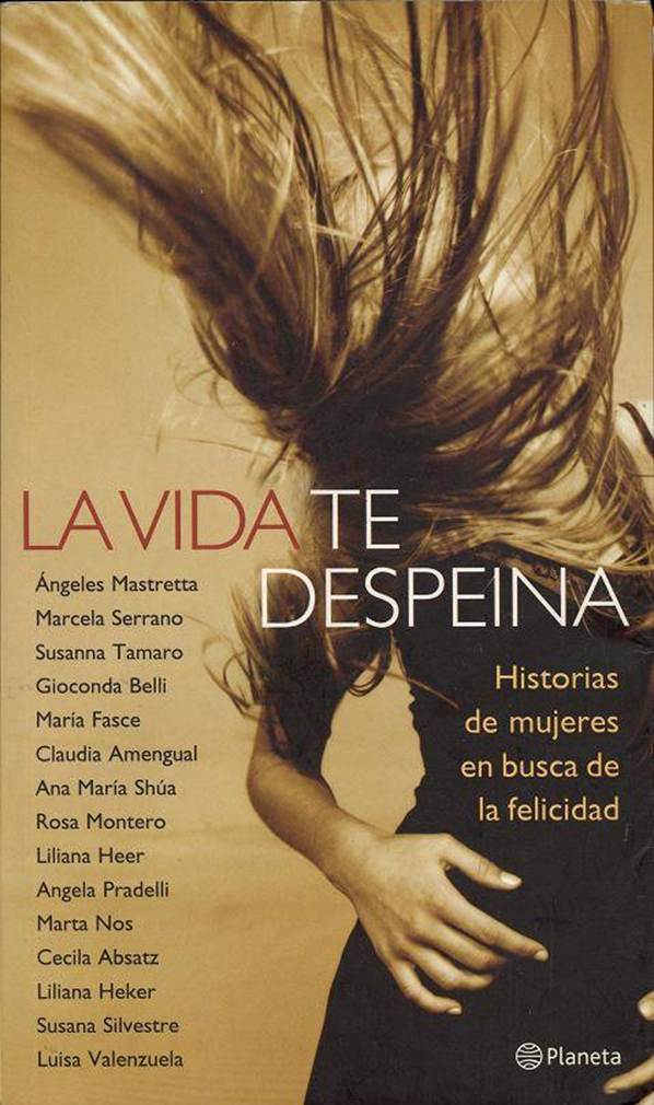 La vida te despeina: Historias de mujeres en busca de la felicidad