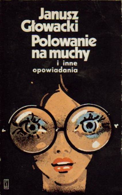 Polowanie na muchy i inne opowiadania