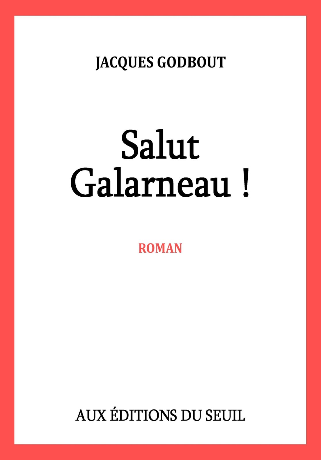 Salut, Galarneau!